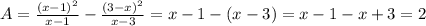 A=\frac{(x-1)^{2} }{x-1} -\frac{(3-x)^{2} }{x-3}=x-1-(x-3)=x-1-x+3=2