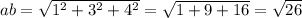 ab = \sqrt{ {1}^{2} + {3}^{2} + {4}^{2} } = \sqrt{1 + 9 + 16} = \sqrt{26}