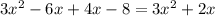 3 {x}^{2} - 6x + 4x - 8 = 3 {x}^{2} + 2x