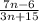 \frac{7n - 6}{3n + 15}