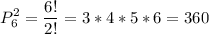 \displaystyle { P_6^{2}=\frac{6!}{2!} }=3*4*5*6=360