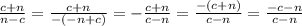 \\\frac{c+n}{n-c}=\frac{c+n}{-(-n+c)}=-\frac{c+n}{c-n}=\frac{-(c+n)}{c-n}=\frac{-c-n}{c-n}\\