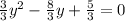 \frac{3}{3} y^2-\frac{8}{3} y+\frac{5}{3} =0