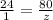 \\\frac{24}{1} =\frac{80}{z}