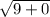 \sqrt{9+0}