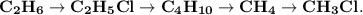 \bf C_2H_6 \to C_2H_5Cl \to C_4H_{10} \to CH_4 \to CH_3Cl.