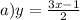 a)y = \frac{3x - 1}{2}