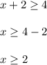 x+2\geq 4x\geq 4-2x\geq 2