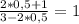 \frac{2*0,5+1}{3-2*0,5} =1