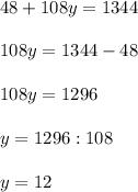 \displaystyle\\48+108y=1344108y=1344-48108y=1296y=1296:108y=12