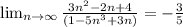 \lim_{n \to \infty} \frac{3n^2 - 2n +4}{(1-5n^3+3n)} =-\frac{3}{5}