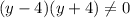 (y-4)(y+4)\neq 0