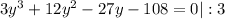 3y^3+12y^2-27y-108=0 |:3