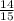 \frac{14}{15}