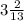 3\frac{2}{13}