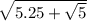 \sqrt{5.25 + \sqrt{5} }