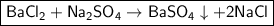 \boxed{\sf BaCl_2 + Na_2SO_4 \to BaSO_4\downarrow + 2NaCl}