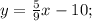 y=\frac{5}{9}x-10;