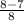 \frac{8-7}{8}