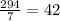 \frac{294}{7} = 42