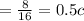 Т = \frac{8}{16} = 0.5c