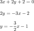 3x+2y+2=02y=-3x-2y=-\dfrac32x-1