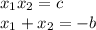 x_{1}x_{2} =c \\ x_{1} + x_{2} = - b