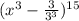 ( {x}^{3} - \frac{3}{ {3}^{3} } ) ^{15}