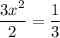 \dfrac{3x^2}{2} = \dfrac{1}{3}