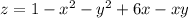 z=1-x^{2} -y^{2} +6x-xy