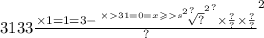 313 {3 \frac{ \times 1 = 1 = {3 { - \sqrt[ \times 3 {1 = 0 = {x \geqslant s}^{2} }^{?} ]{?} }^{2} }^{?} \times \frac{?}{?} \times \frac{?}{?} }{?} }^{2}