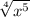 \sqrt[4]{x^5}