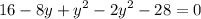 \displaystyle 16-8y+y^{2}-2y^{2}-28=0