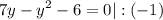 \displaystyle 7y-y^{2}-6=0|:(-1)