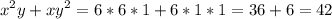 \displaystyle x^{2}y+xy^{2}=6*6*1+6*1*1=36+6=42