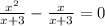 \frac{x { }^{2} }{x + 3} - \frac{x}{x + 3} = 0