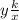 y \frac{k}{x}