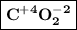 \boxed{\bf C^{+4} O^{-2} _2}