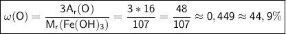 \boxed{\sf \omega(O) = \frac{3A_r(O)}{M_r(Fe(OH)_3)}=\frac{3*16}{107} = \frac{48}{107} \approx 0,449 \approx 44,9\%}