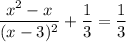 \dfrac{x^{2} - x}{(x - 3)^{2}} + \dfrac{1}{3} = \dfrac{1}{3}