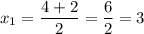 x_{1} = \dfrac{4 + 2}{2} = \dfrac{6}{2} = 3