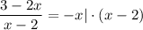 \dfrac{3 - 2x}{x - 2} = -x| \cdot(x -2)