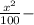 \frac{x^{2} }{100}-