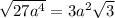 \sqrt{27a {}^{4} } = 3a { }^{2} \sqrt{3}