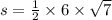 s = \frac{1}{2} \times 6 \times \sqrt{7}