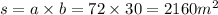 s = a \times b = 72 \times 30 = 2160 {m}^{2}