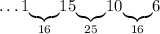 \ldots1\underset{16}{\underbrace{}}15\underset{25}{\underbrace{}}10\underset{16}{\underbrace{}}6