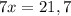 7x=21,7