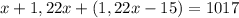 x+1,22x+(1,22x-15)=1017