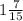 1\frac{7}{15}